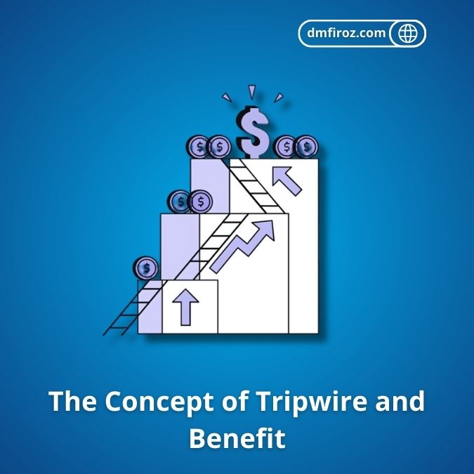 The Concept of Tripwire and Benefit